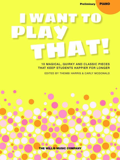 I Want To Play That Book 2 - Preliminary-Piano & Keyboard-Willis Music-Engadine Music