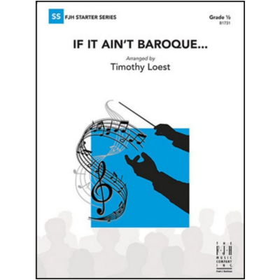 If It Ain't Baroque... Timothy Loest Concert Band Chart Grade 0.5-Concert Band Chart-FJH Music Company-Engadine Music