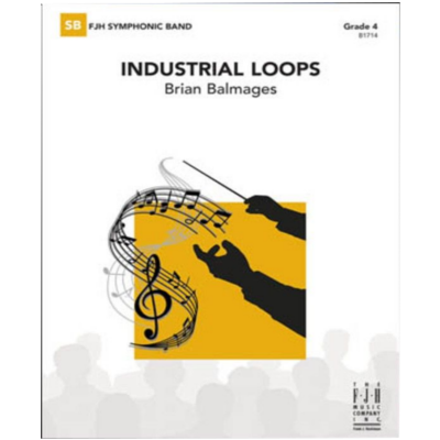 Industrial Loops, Brian Balmages Concert Band Chart Grade 4-Concert Band Chart-FJH Music Company-Engadine Music