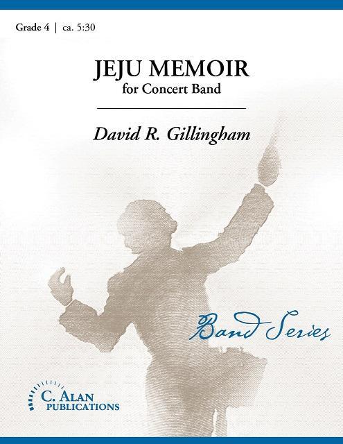 Jeju Memoir, David R. Gillingham Concert Band Grade 4-Concert Band-C. Alan Publications-Engadine Music