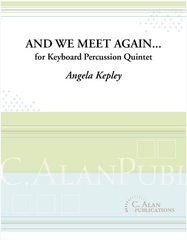 Kepley - And We Meet Again for Keyboard Percussion Quintet-Percussion-C. Alan Publications-Engadine Music