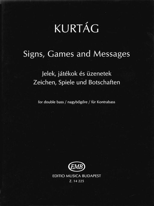 Kurtág - Signs, Games and Messages, Double Bass-Strings-Editio Musica Budapest-Engadine Music