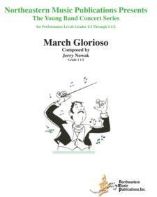 March Glorioso, Jerry Nowak Concert Band Grade 1.5-Concert Band Chart-Northeastern Music Publication-Engadine Music