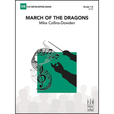 March of the Dragons, Mike Collins-Dowden Concert Band Chart Grade-Concert Band Chart-FJH Music Company-Engadine Music