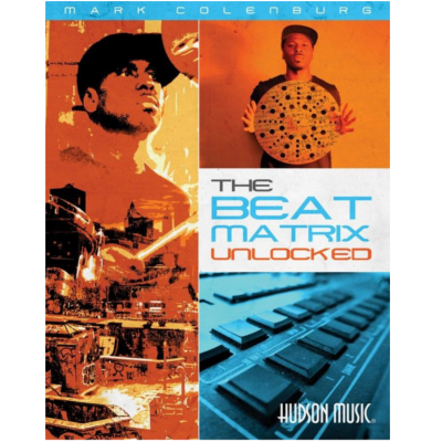 Mark Colenburg - The Beat Matrix Unlocked-Percussion Method-Hudson Music-Engadine Music