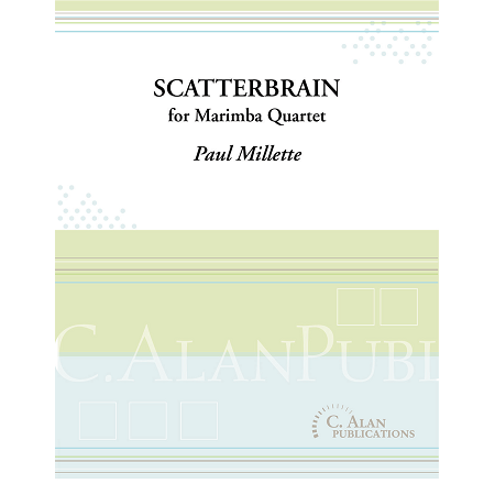 Millette -  Scatterbrain for Marimba Quartet