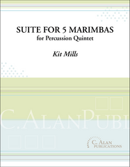 Mills - Suite for 5 Marimbas for Percussion Quintet-Percussion-C. Alan Publications-Engadine Music