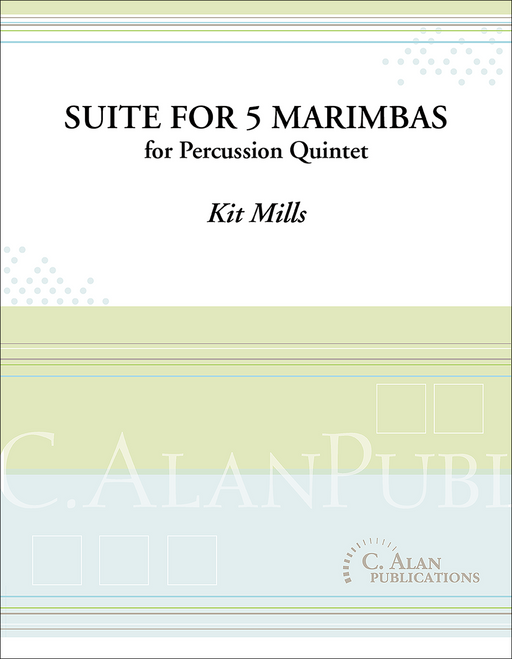 Mills - Suite for 5 Marimbas for Percussion Quintet-Percussion-C. Alan Publications-Engadine Music