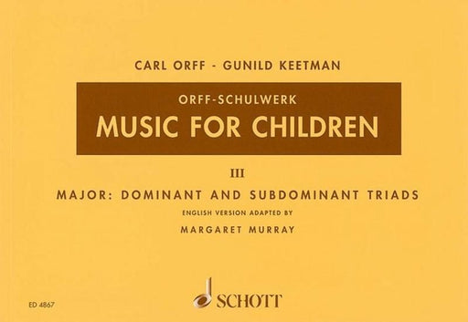 Music for Children Vol. 3 - Major Dominant and Subdominant Triads-Classroom-Schott Music-Engadine Music