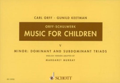 Music for Children Vol. 5 - Minor Dominant and Subdominant Triads-Classroom-Schott Music-Engadine Music