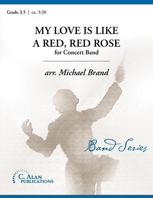 My Love is Like a Red, Red Rose, Michael Brand Concert Band Grade 3.5-Concert Band-C. Alan Publications-Engadine Music