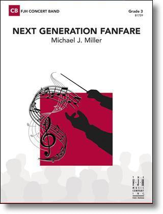 Next Generation Fanfare, Michael J. Miller Concert Band Grade 3-Concert Band-FJH Music Company-Engadine Music