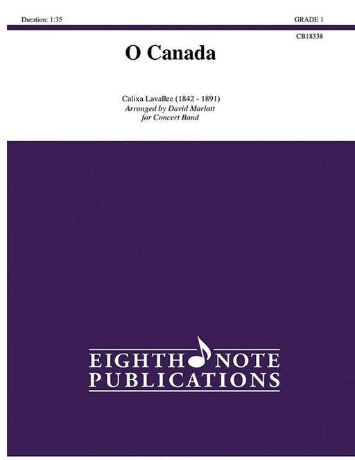 O Canada, Lavallee Arr. David Marlatt Concert Band Chart Grade 1-Concert Band Chart-Eighth Note Publications-Engadine Music