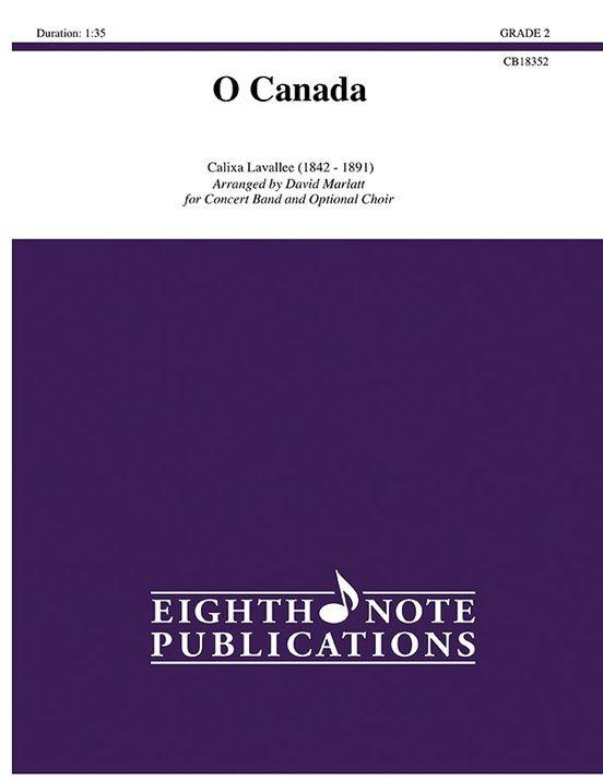 O Canada, Lavallee Arr. David Marlatt Concert Band Chart Grade 2-Concert Band Chart-Eighth Note Publications-Engadine Music