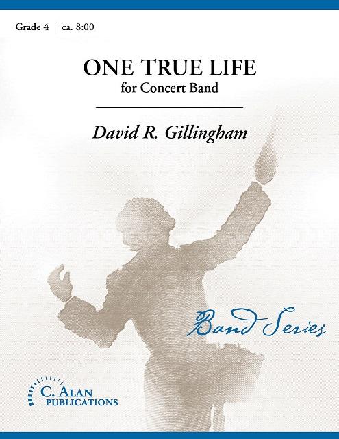 One True Life, David R. Gillingham Concert Band Grade 4-Concert Band-C. Alan Publications-Engadine Music
