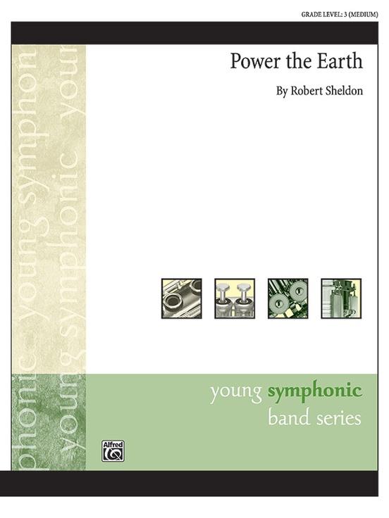 Power the Earth, Robert Sheldon Concert Band Grade 3-Concert Band-Alfred-Engadine Music
