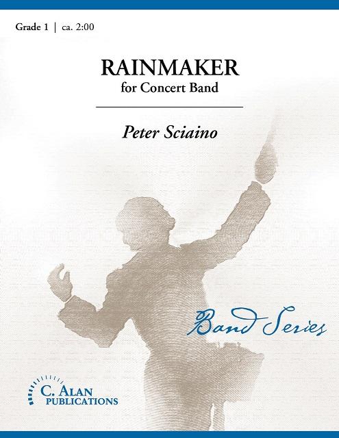 Rainmaker, Peter Sciaino Concert Band Grade 1-Concert Band-C. Alan Publications-Engadine Music
