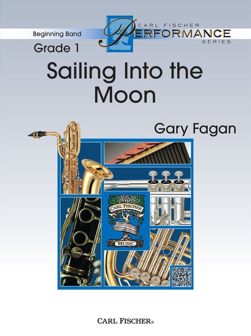 Sailing Into the Moon, Gary Fagan Concert Band Grade 1-Concert Band Chart-Carl Fischer-Engadine Music