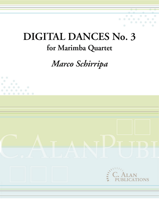 Schirripa - Digital Dances No. 3 for Marimba Quartet-Percussion Ensemble-C. Alan Publications-Engadine Music