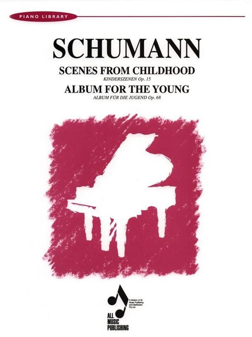 Schumann - Scenes from Childhood Op. 15 & Album for the Young Op. 68-Piano & Keyboard-All Music Publishing-Engadine Music