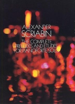 Scriabin - The Complete Preludes and Etudes, Piano