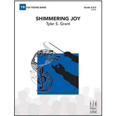 Shimmering Joy, Tyler S. Grant Concert Band Chart Grade 2.5-3-Concert Band Chart-FJH Music Company-Engadine Music