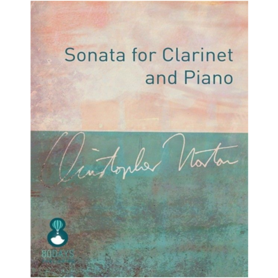 Sonata for Clarinet and Piano, Christopher Norton-Woodwind-80 Days Publishing-Engadine Music
