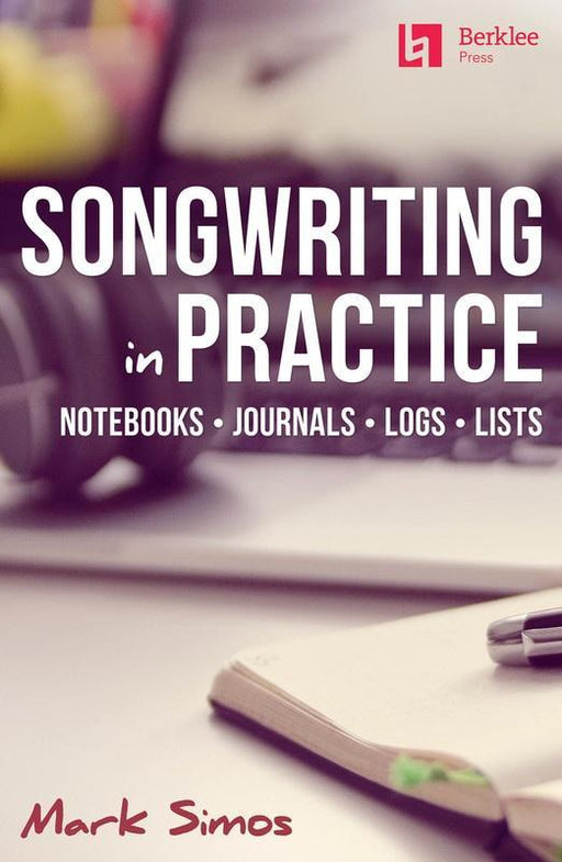 Songwriting in Practice-Reference-Berklee Press-Engadine Music