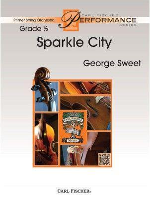 Sparkle City, George Sweet String Orchestra Grade 0.5-String Orchestra-Carl Fischer-Engadine Music