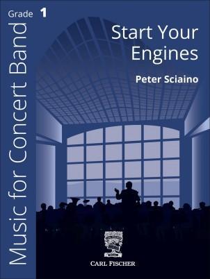 Start Your Engines, Peter Sciaino Concert Band Grade 1-Concert Band Chart-Carl Fischer-Engadine Music