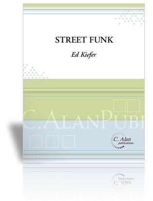 Street Funk, Ed Kiefer Stage Band Grade 3-stage band-C. Alan Publications-Engadine Music