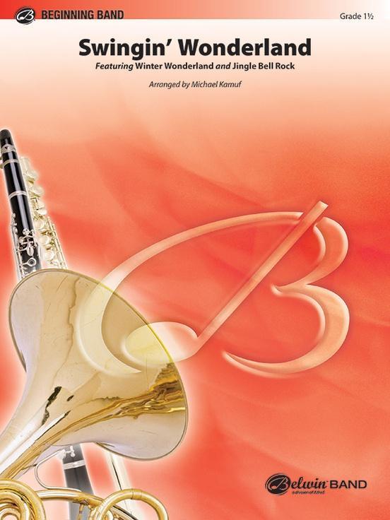 Swingin Wonderland, Arr. Michael Kamuf Concert Band Grade 1.5