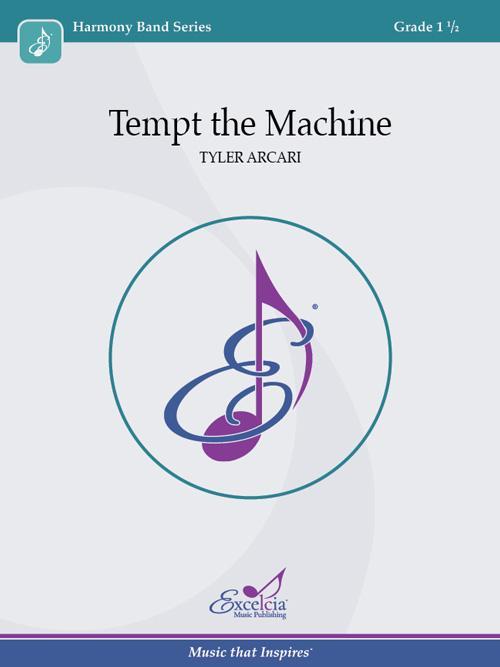 Tempt the Machine, Tyler Arcari Concert Band Grade 1.5-Concert Band-Excelcia Music-Engadine Music