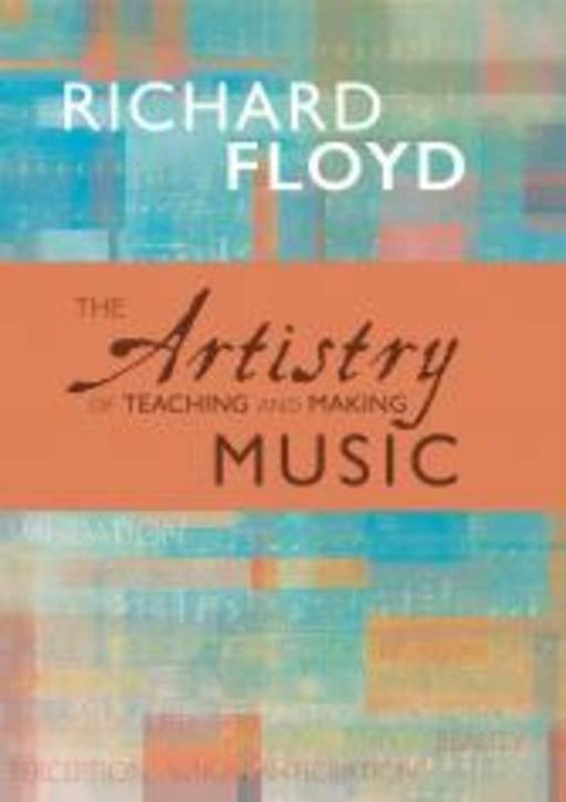 The Artistry of Teaching and Making Music