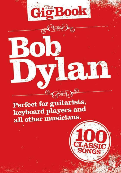 The Gig Book - Bob Dylan, Piano Vocal & Guitar-Piano Vocal & Guitar-Wise Publications-Engadine Music