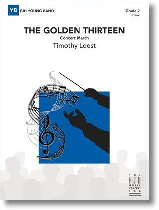 The Golden Thirteen, Timothy Loest Concert Band Grade 2-Concert Band-FJH Music Company-Engadine Music