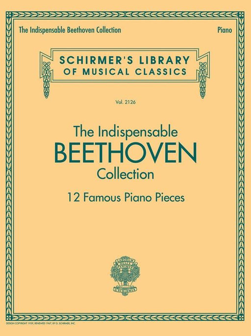 The Indispensable Beethoven Collection, Piano-Piano & Keyboard-G. Schirmer Inc.-Engadine Music
