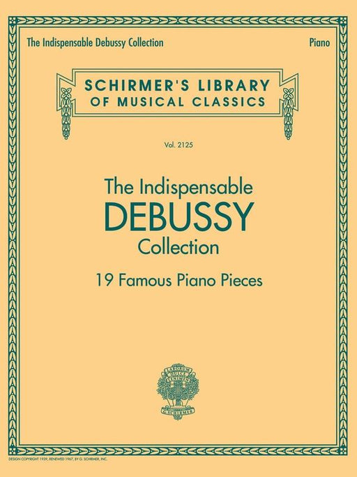 The Indispensable Debussy Collection, Piano-Piano & Keyboard-G. Schirmer Inc.-Engadine Music