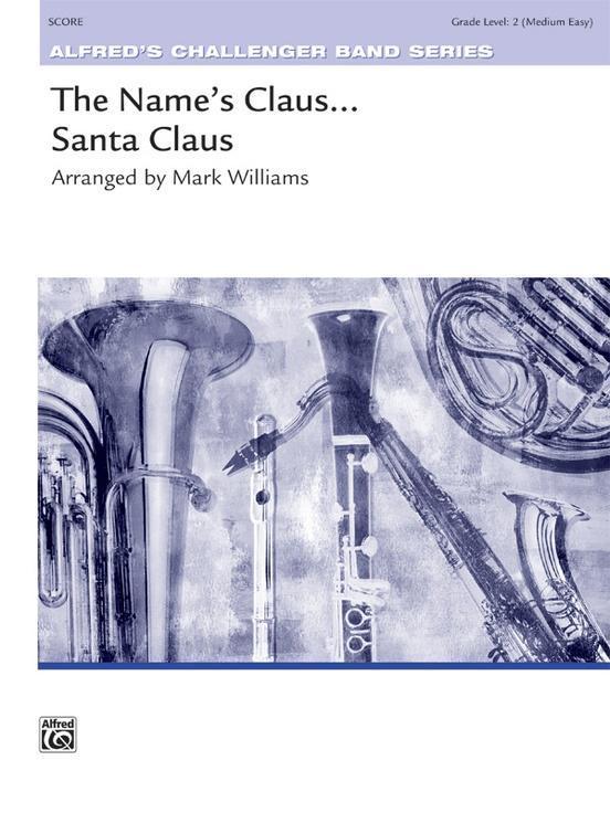 The Names Claus . . . Santa Claus, Arr. Mark Williams Concert Band Grade 2-Concert Band-Alfred-Engadine Music