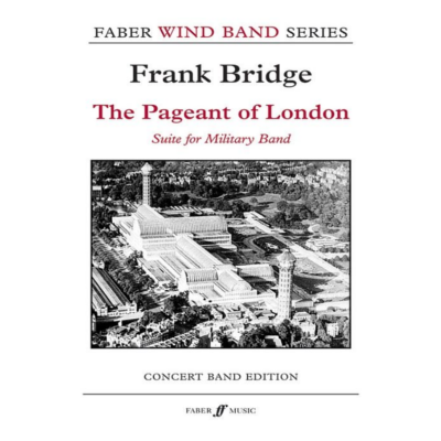 The Pageant of London, Frank Bridge Concert Band Chart Grade 5-Concert Band Chart-Faber Music-Engadine Music