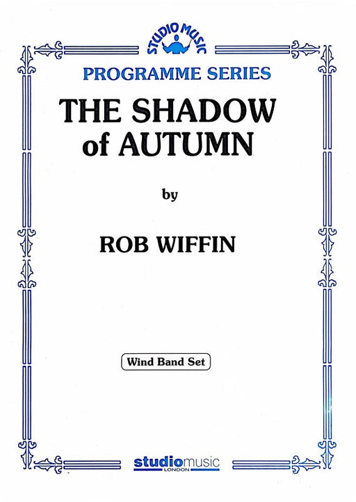 The Shadow Of Autumn Rob Wiffin, Concert Band Grade 3.5