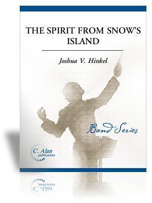 The Spirit from Snow's Island, Arr. Joshua V Hinkel Concert Band Grade 2.5-Concert Band-C. Alan Publications-Engadine Music