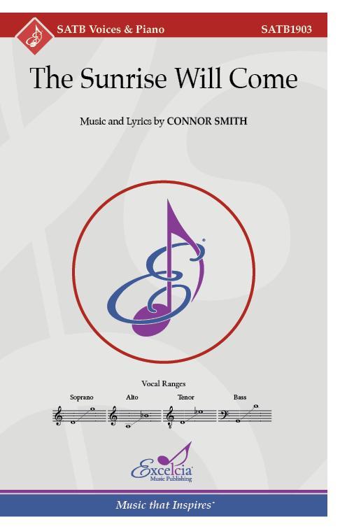 The Sunrise Will Come, Connor Smith Choral SATB-Choral-Excelcia Music-Engadine Music