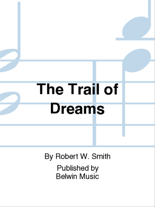 The Trail of Dreams - Concert Band - Arr. Robert Smith - Gr 3