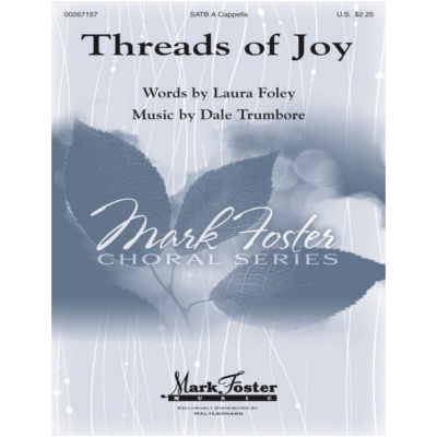 Threads of Joy, Dale Trumbore Choral SATB-Choral-Mark Foster Music-Engadine Music