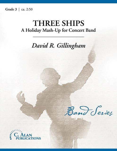 Three Ships, David R. Gillingham Concert Band Grade 3-Concert Band-C. Alan Publications-Engadine Music
