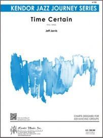 Time Certain, Jeff Jarvis Stage Band Grade 2.5-Stage Band-Kendor Music-Engadine Music