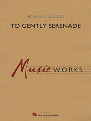 To Gently Serenade, Richard L. Saucedo, Concert Band Grade 4