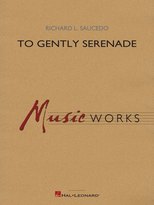 To Gently Serenade, Richard L. Saucedo, Concert Band Grade 4