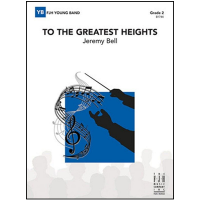 To the Greatest Heights, Jeremy Bell Concert Band Chart Grade 2-Concert Band Chart-FJH Music Company-Engadine Music